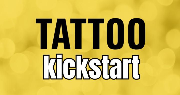 Tattoo Kickstart