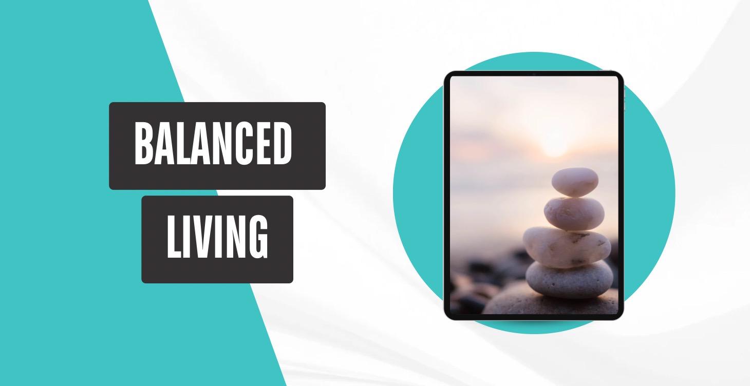 Balanced living