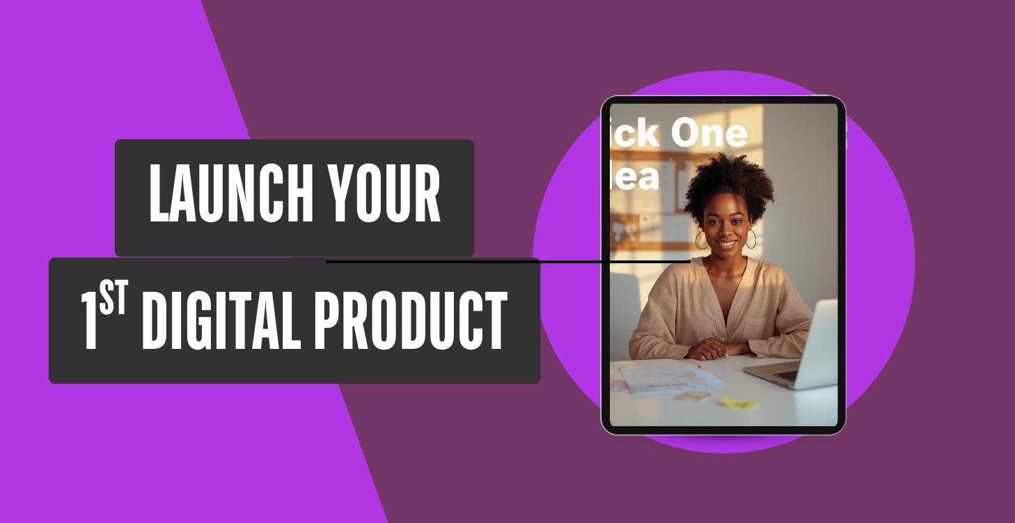 🎓 Launch Your First Digital Product