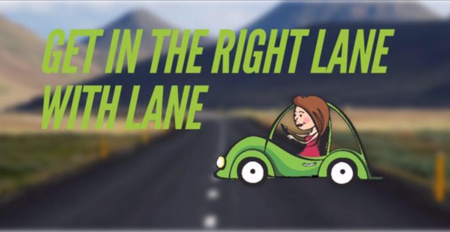 "GET IN THE RIGHT LANE with LANE"