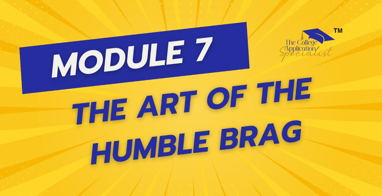 Module 7: The Art of the Humble Brag