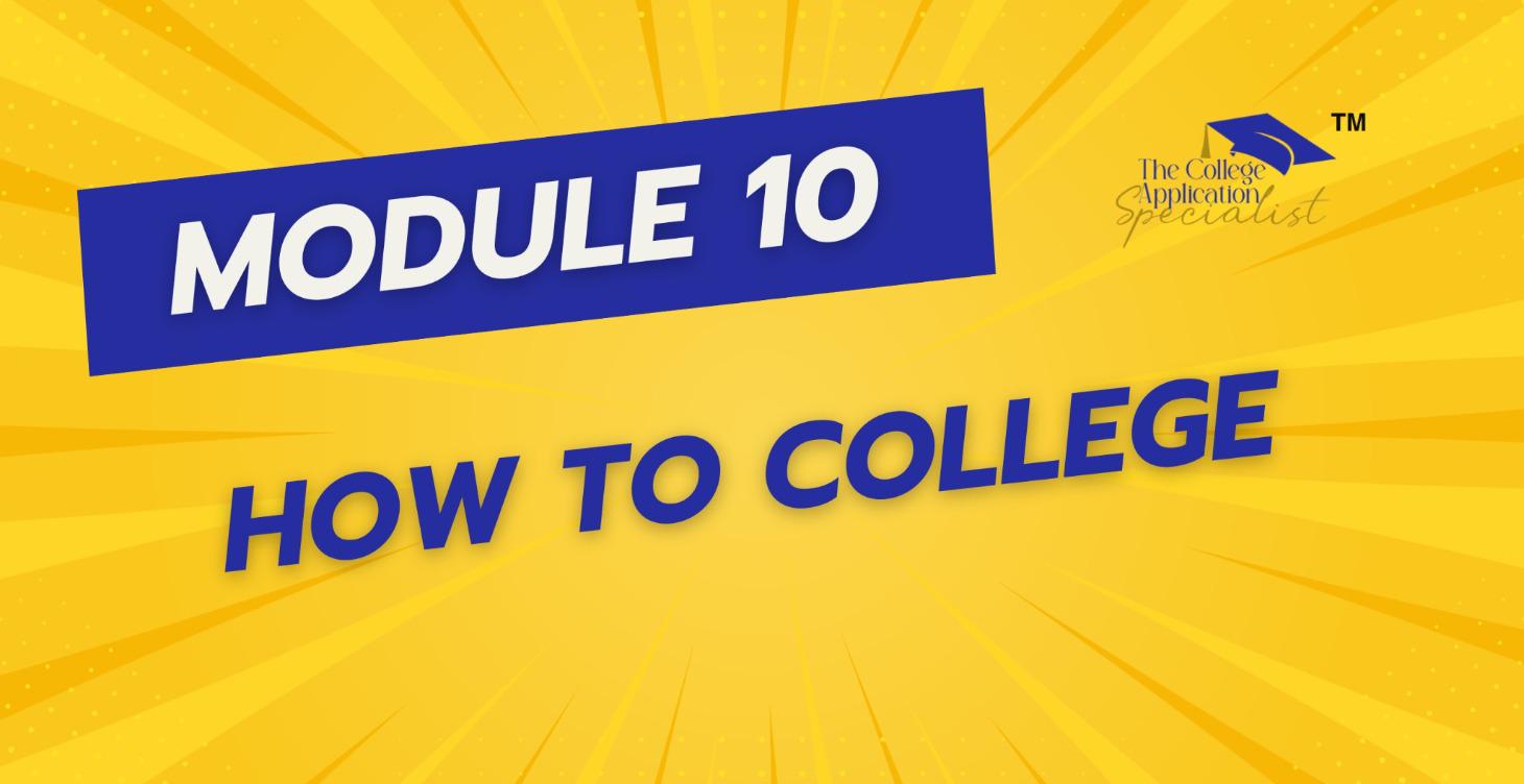 Module 10: How to College