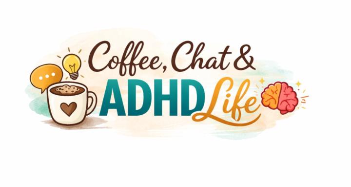 Coffee, Chat & ADHD Life
