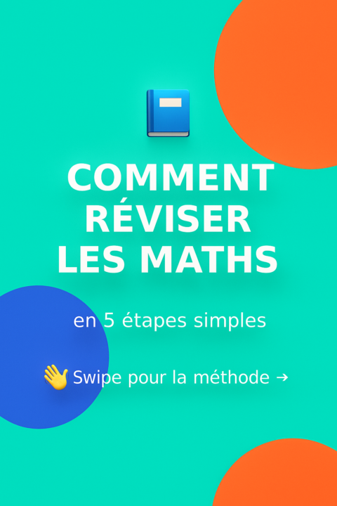 COMMENT RÉVISER LES MATHS EFFICACEMENT