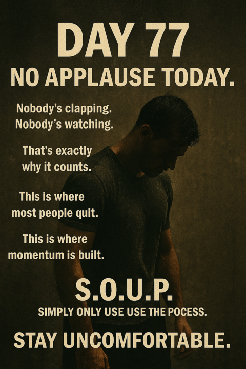 Day 77 — No Applause Today