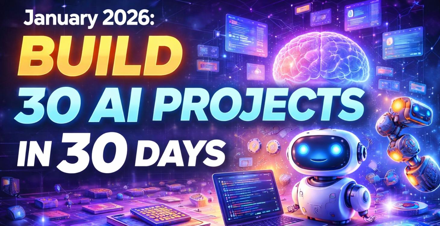January 2026 Build 30 AI Projects in 30 Days