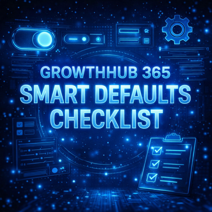 ✅ GrowthHub 365 Smart Defaults Checklist    The Boring Setup That Quietly Saves You Weeks Later