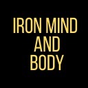 Iron Mind and Body 