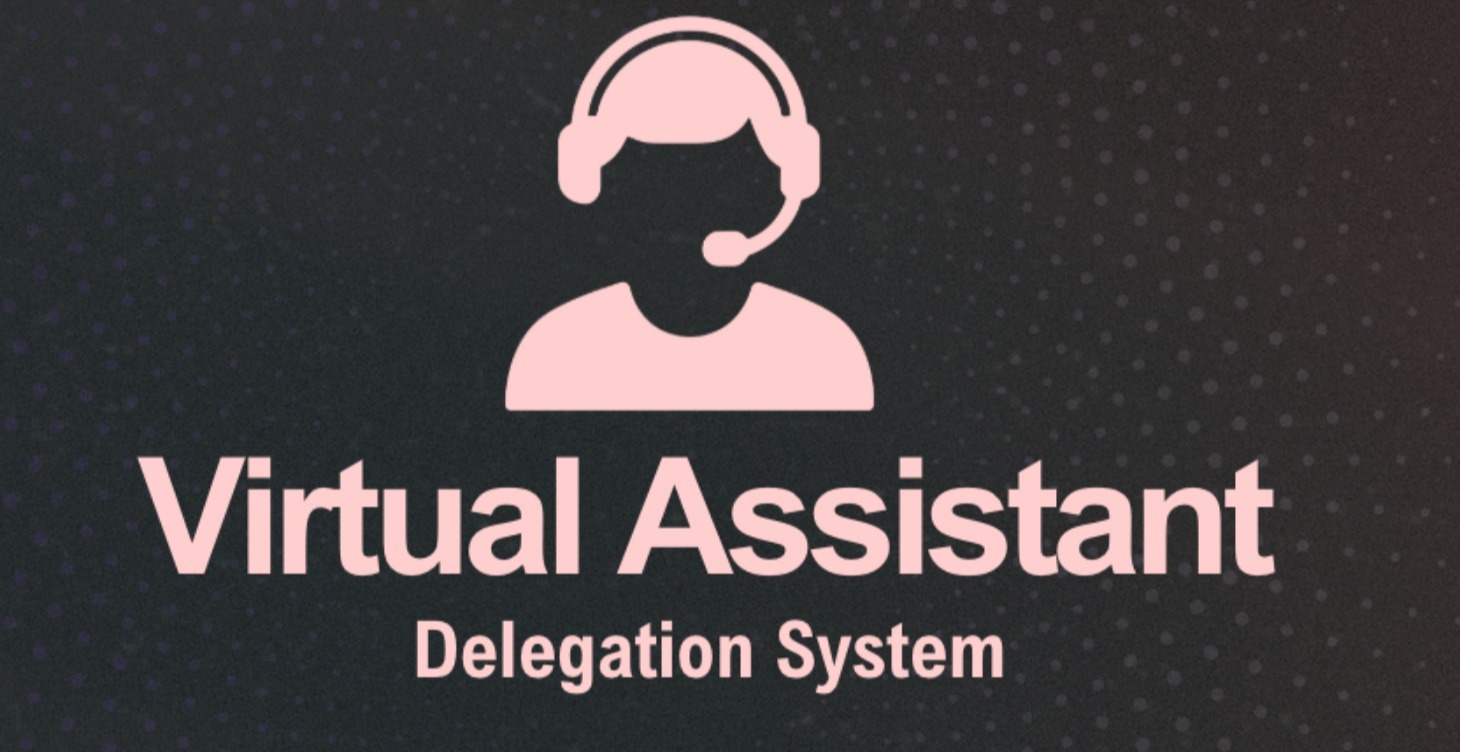 Virtual Assistant Delegation System