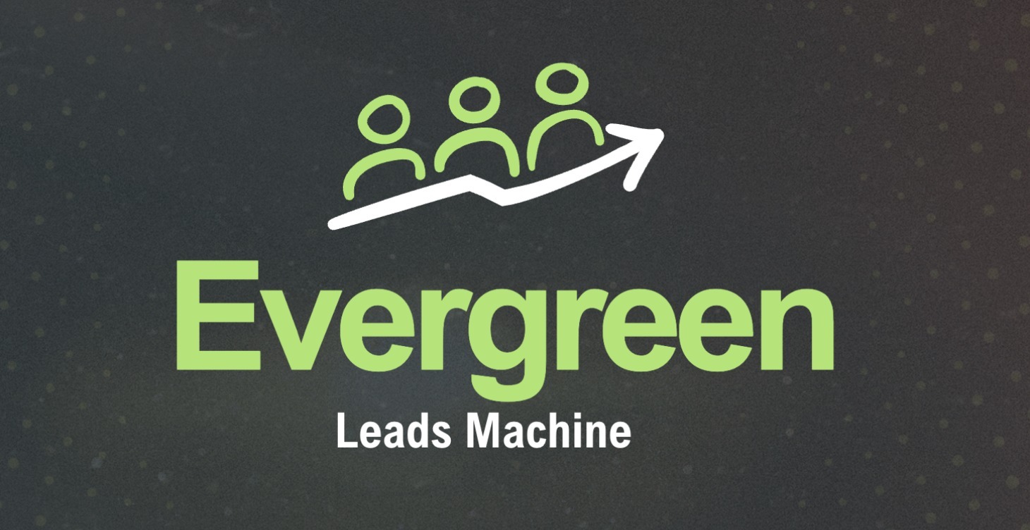 Evergreen Leads Machine
