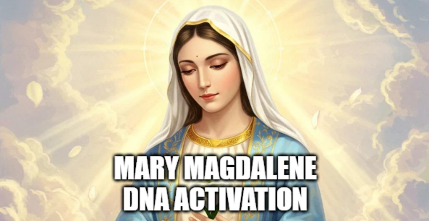 Mary Magdalene DNA Activation