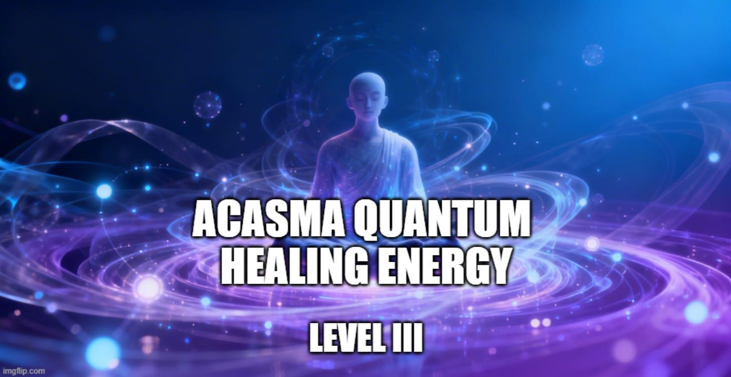 Acasma Quantum Healing Energy Level III