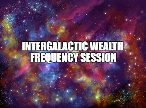 InterGalactic Wealth Frequency Session 💰