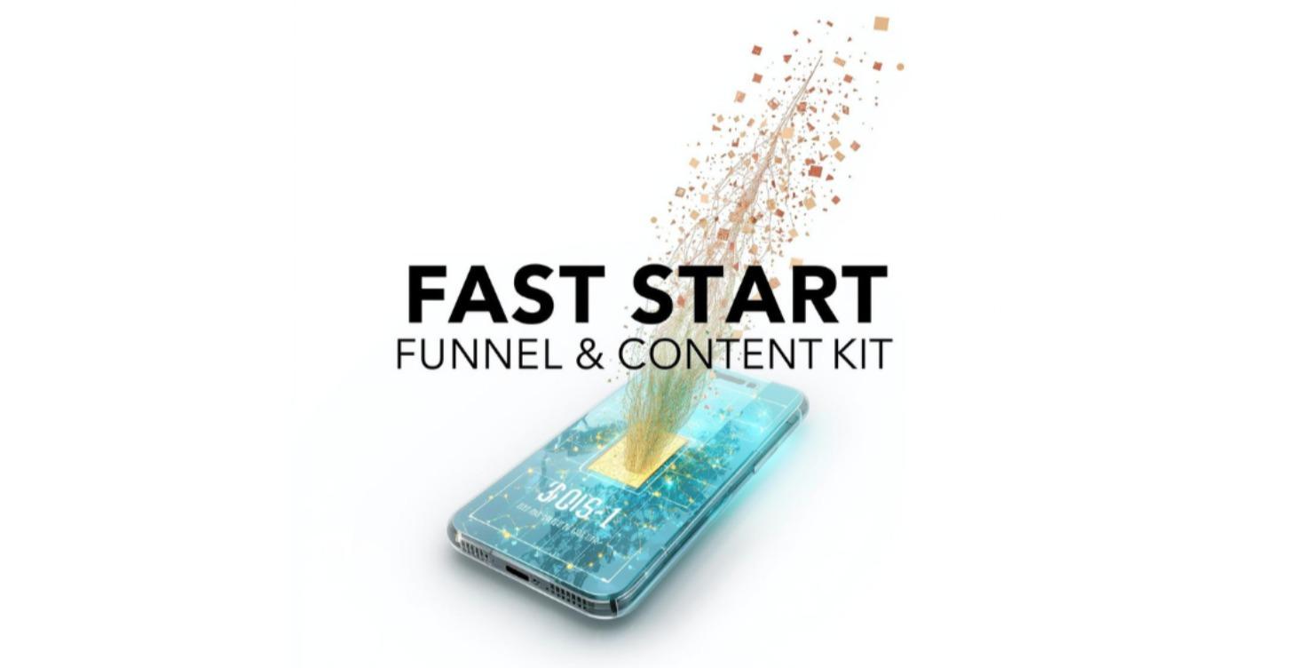 Fast Start Funnel & Content Kit