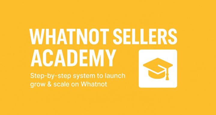 WhatNot Sellers Academy