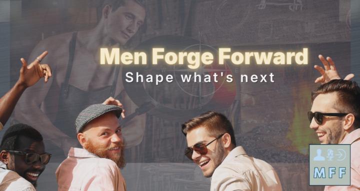 Men Forge Forward