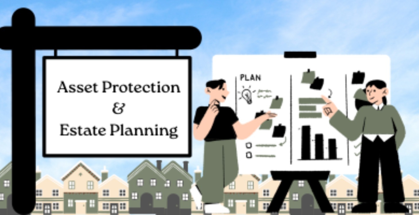Asset Protection and Estate Planning