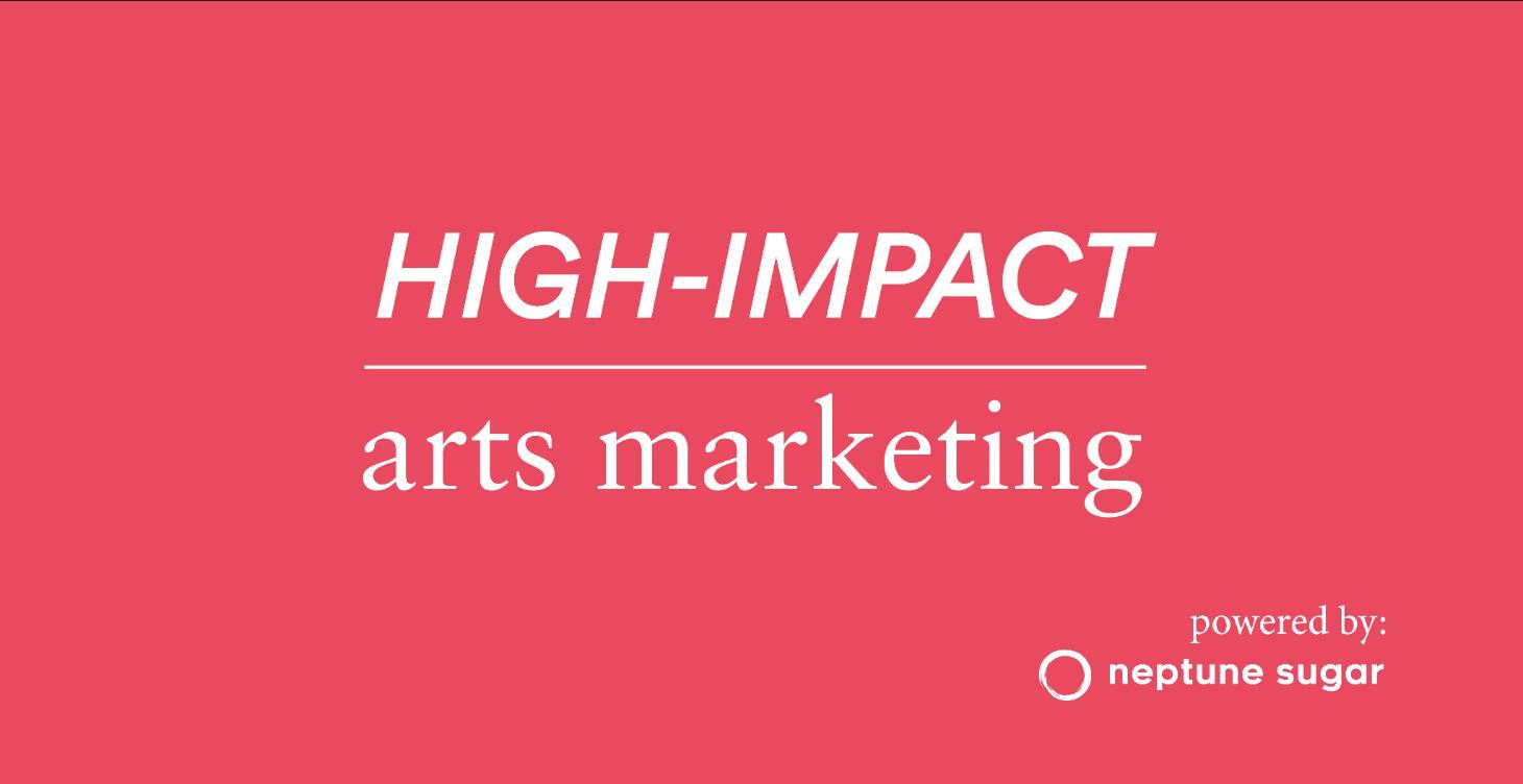 High-Impact Arts Marketing