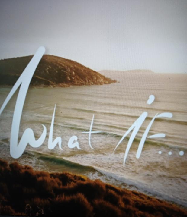 What if???