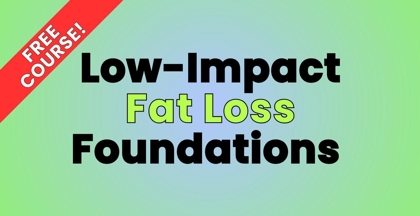 Low-Impact Fat Loss Foundations