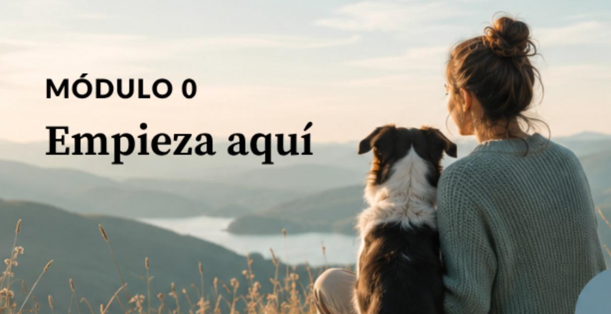 Empieza Aquí - MÓDULO 0