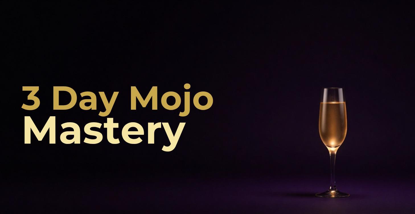 3 Day Mojo Mastery