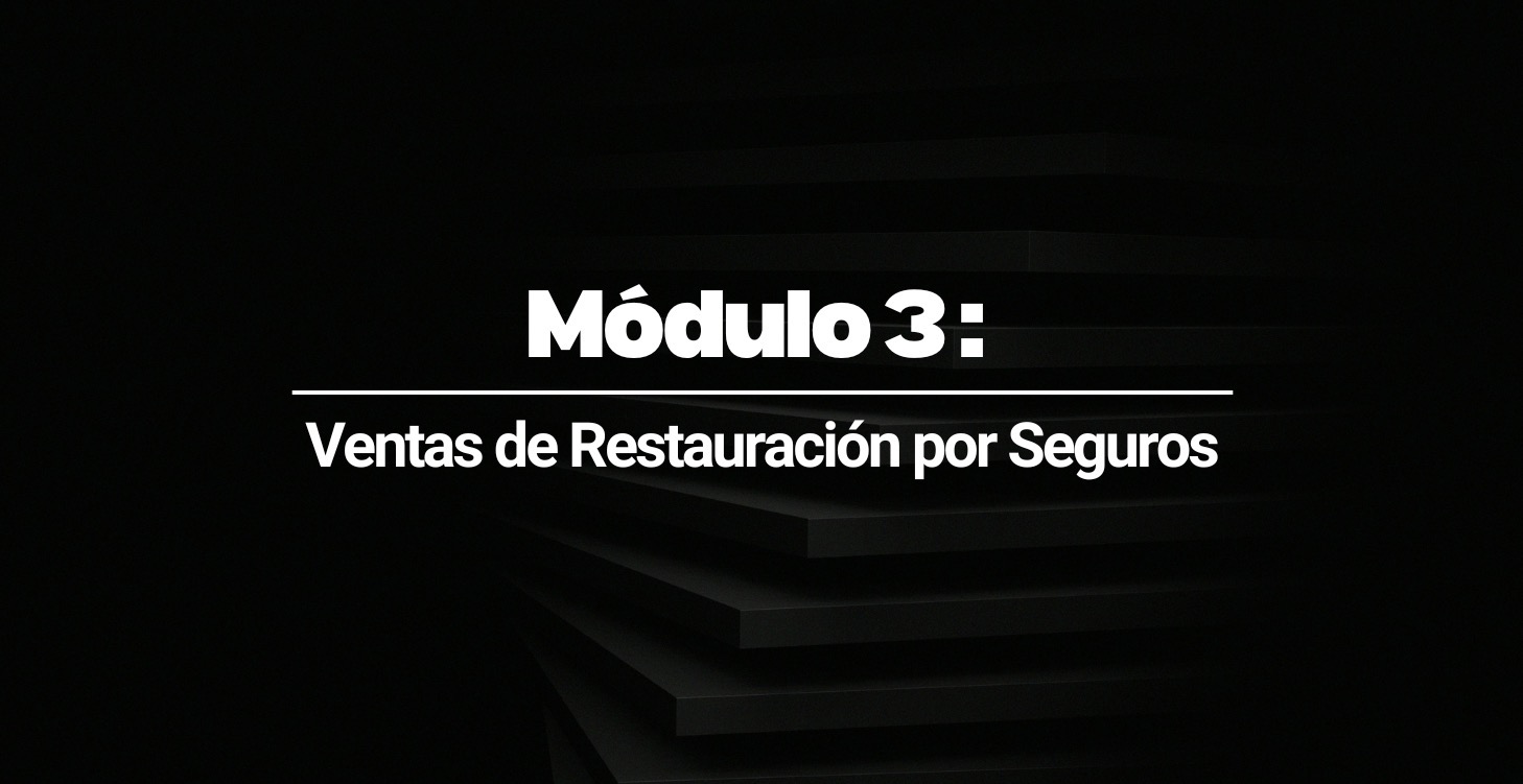Módulo 3: Ventas de Restauración por Seguros