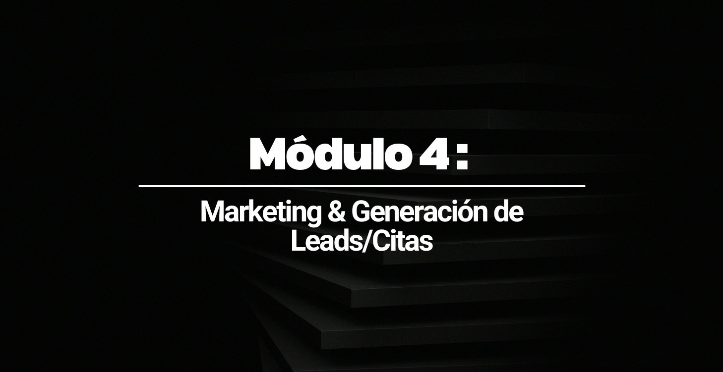 Módulo 4: Marketing & Generación de Leads