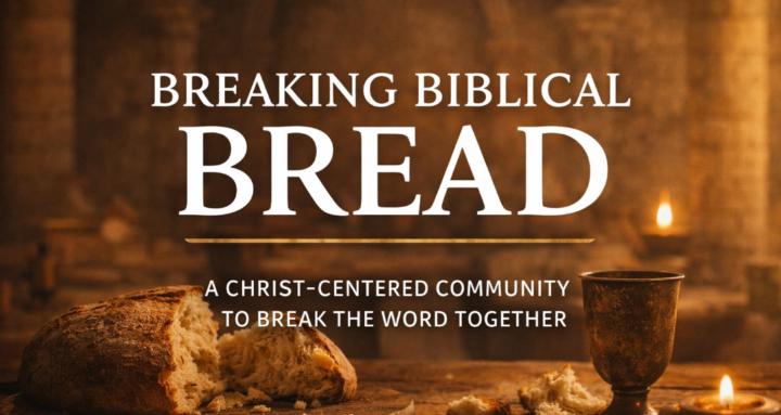 BREAKING BIBLICAL BREAD
