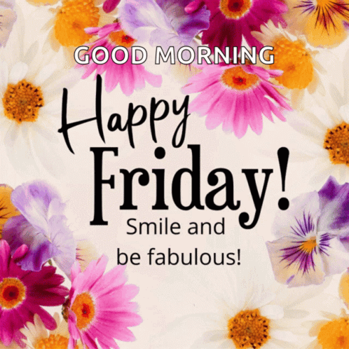 Good Morning and Happy Friday! 🌟