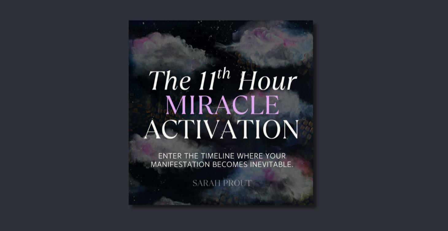 The 11th Hour Miracle Activation