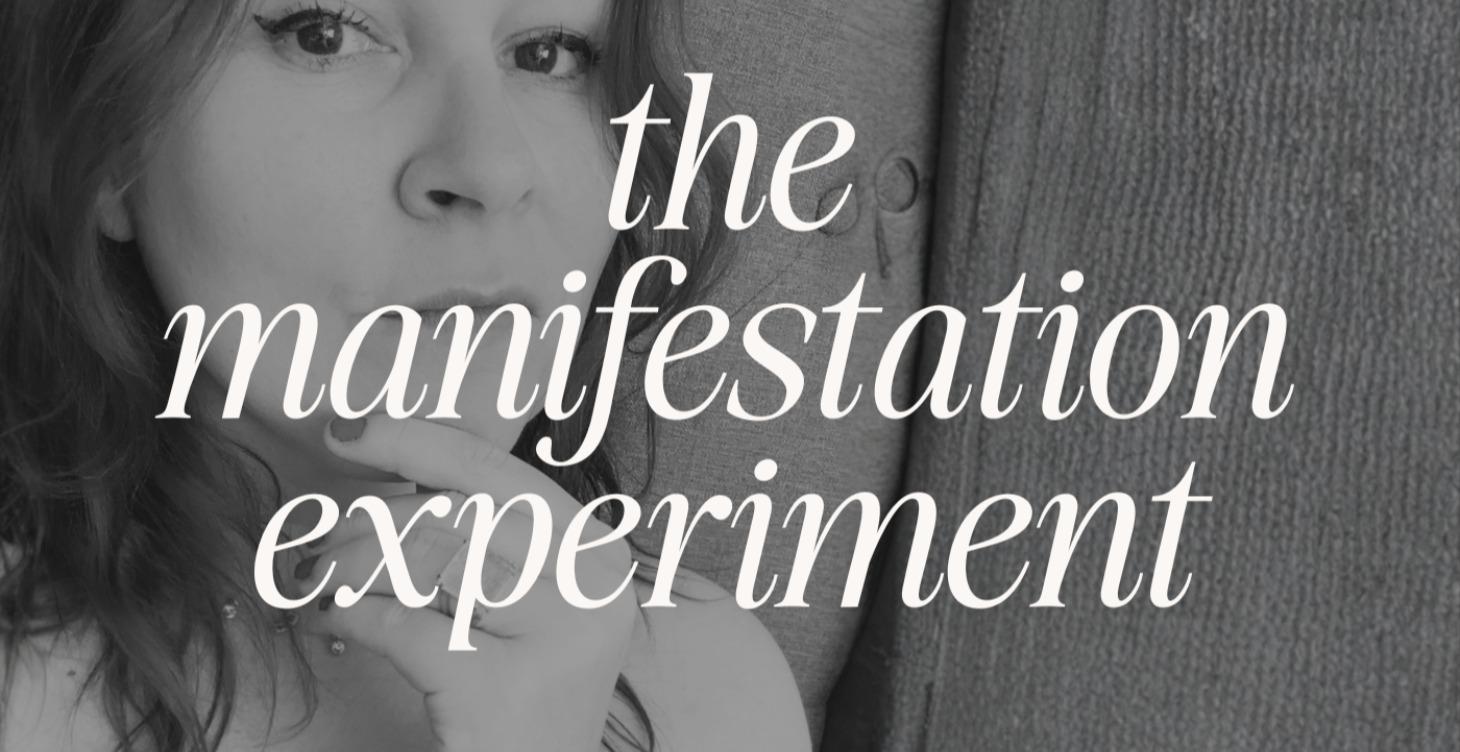 THE MANIFESTATION EXPERIMENT