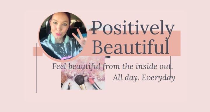Positively Beautiful