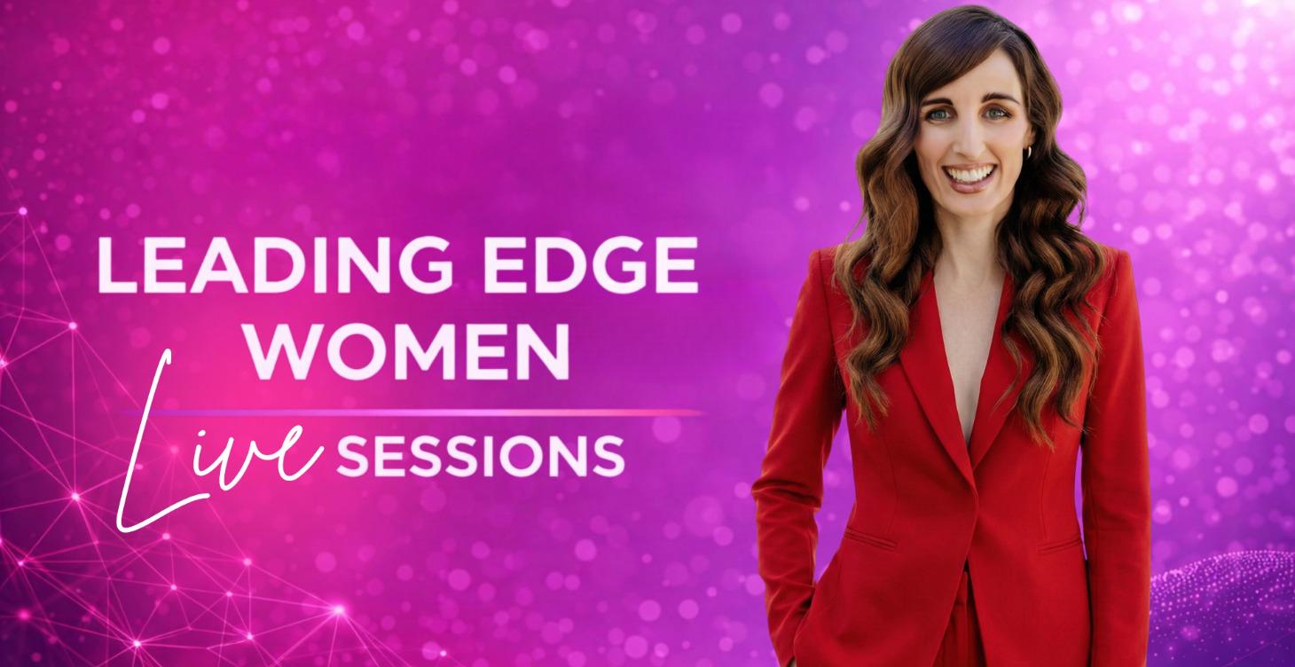 (5) Leading Edge Women™ Live Sessions