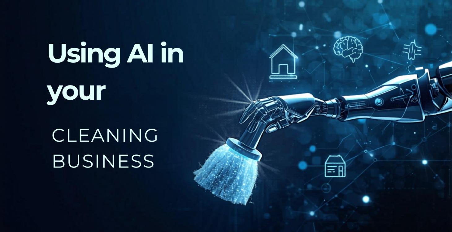 USING AI FOR YOUR CLEANING BUSINESS