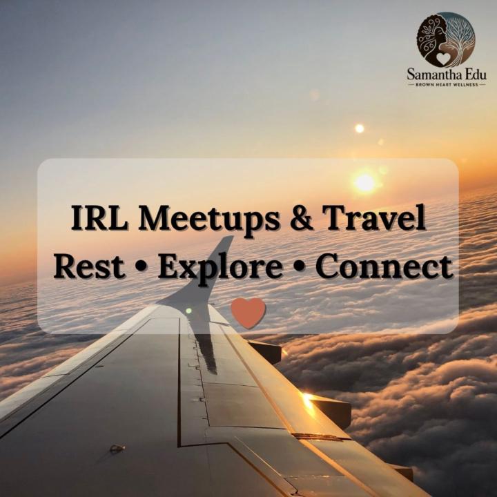 Welcome to IRL Meetups & Travel 🤎