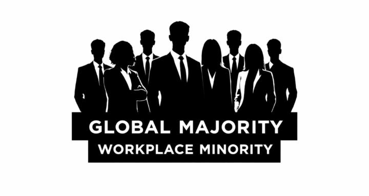 Global Majority, Work Minority