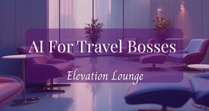 AI TravelBoss Elevation lounge