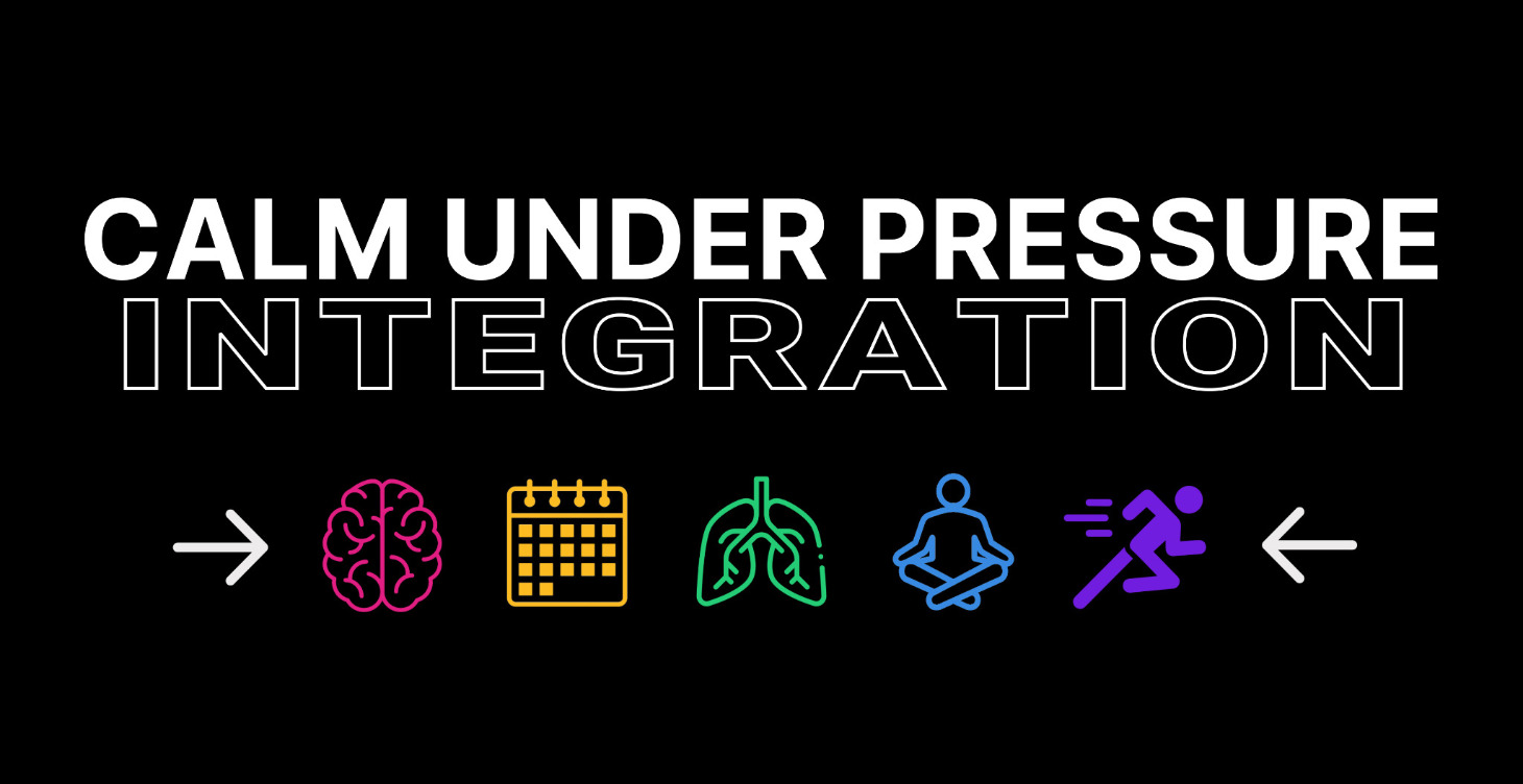 Calm Under Pressure | Integration