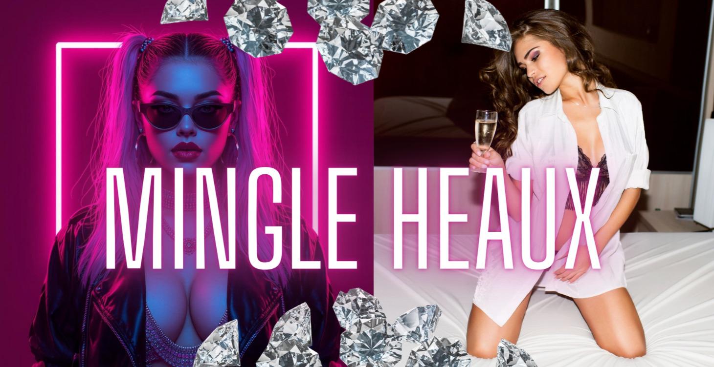 READY TO MINGLE HEAUX!