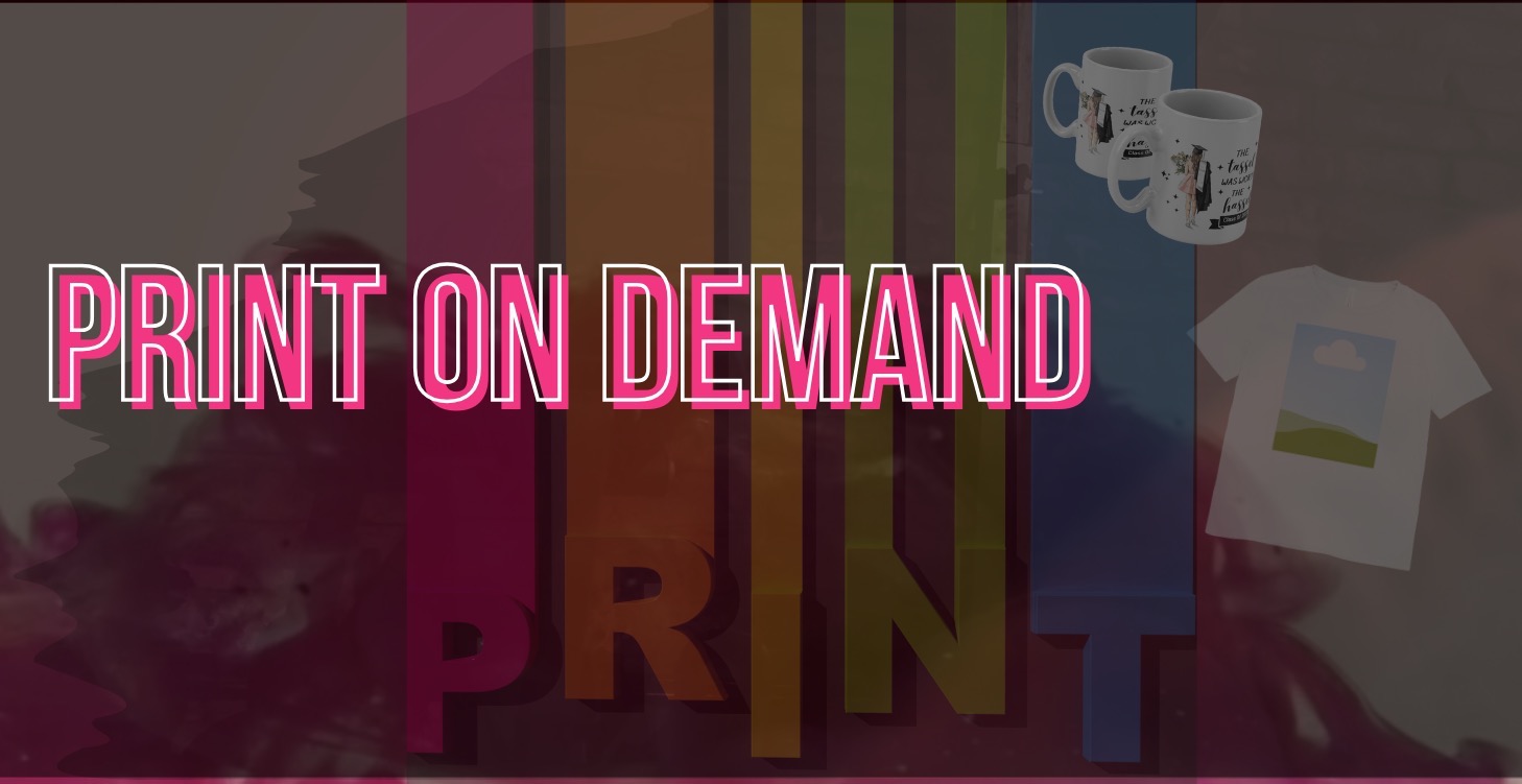 PRINT ON DEMAND