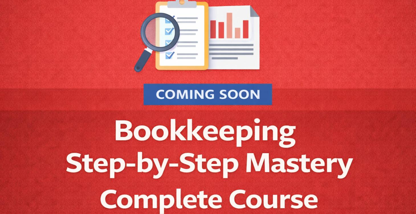 Bookkeeping -Step by Step Mastery *COMPLETE COURSE
