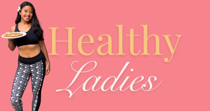 Healthy Ladies