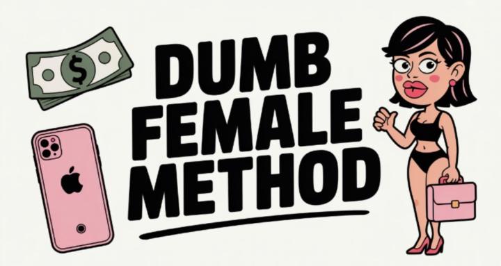 Dumb Female Method