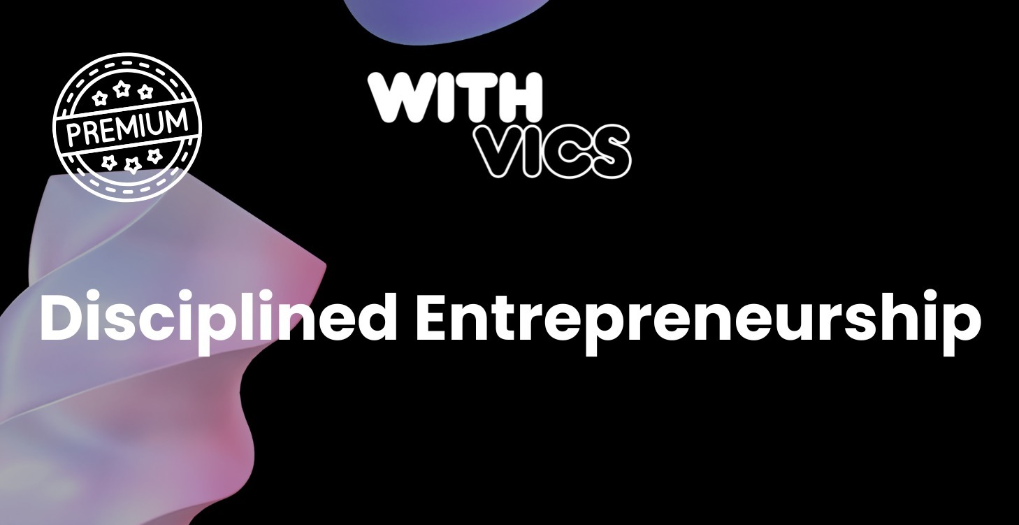 PREMIUM: Disciplined Entrepreneurship