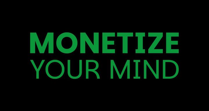 Monetize Your Mind