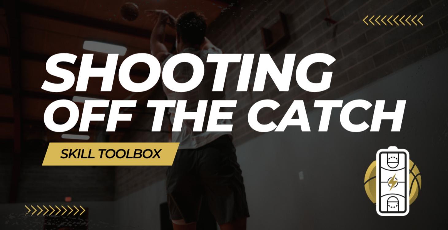 Skill Toolbox: Shooting off the Catch