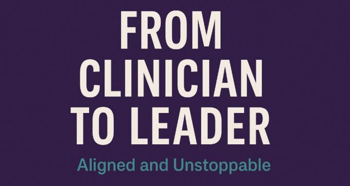 From Clinician to Leader
