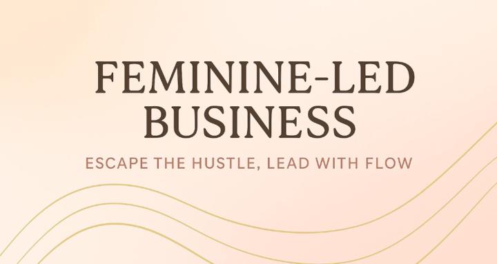 Feminine - Led Business 