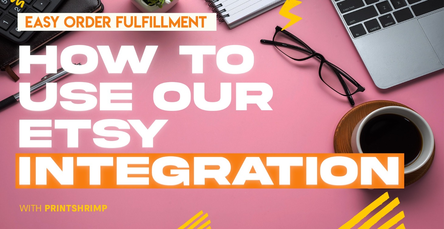How to Use Etsy Integration with PrintShrimp